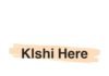 Klshi Here